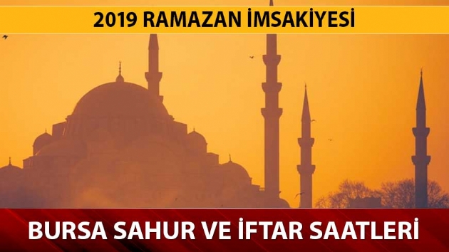 Bursa sahur, iftar, imsak vakitler ne zaman? Bursa iftar sahur saatleri Ramazan imsakiyesi 2019! 