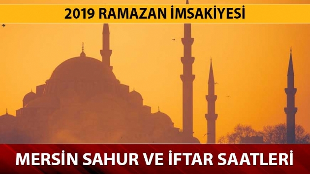 Mersin sahur, iftar, imsak vakitler ne zaman? 2019 Mersin iftar sahur saatleri Ramazan imsakiyesi!