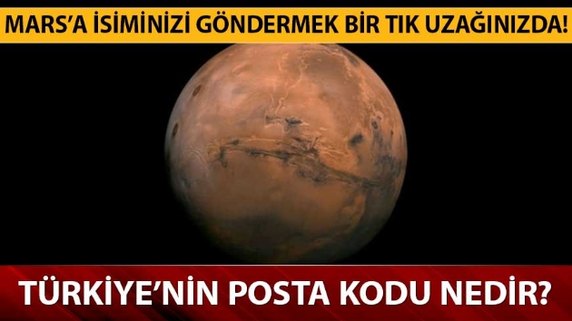 NASAdan ismini Marsa gnderelim bavurusu iin tklaynz! Trkiye posta kodu nedir? 