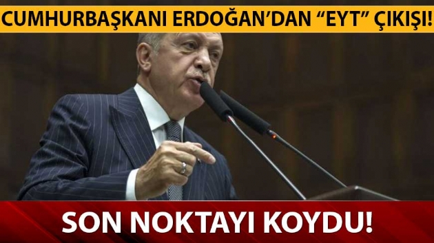 Cumhurbakan Erdoan'dan EYT aklamas: Scak bakmyorum!