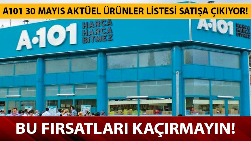 A101 30 May�s akt�el �r�nler listesindeki f�rsatlar� ka��rmay�n! A101 30 May�s akt�el �r�nler listesi yar�n sat��a ��k�yor! 