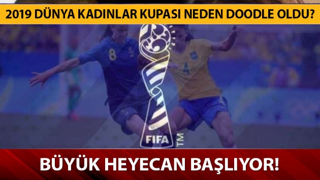 2019 Kadnlar Dnya Kupas doodle m oldu? 2019 Kadn Dnya Kupas neden doodle oldu, ne zaman, nerede oynanacak?