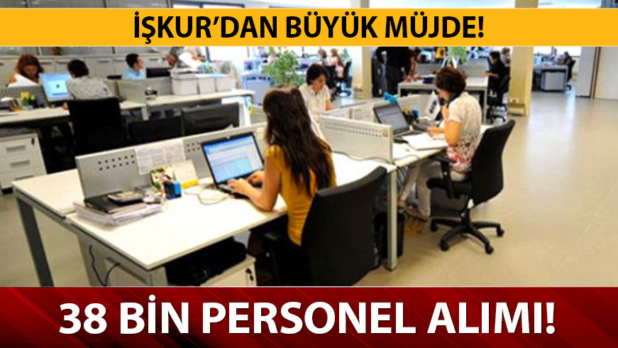 ��KUR�dan 38 bin personel al�m� son dakika ba�vuru �artlar� nelerdir? 2019 ��KUR 38 bin personel al�m� i�in nas�l ba�vuru yap�l�r? 