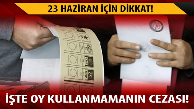 oy kullanma cezası 2019 ne kadar 23 haziran İstanbul seçimleri oy