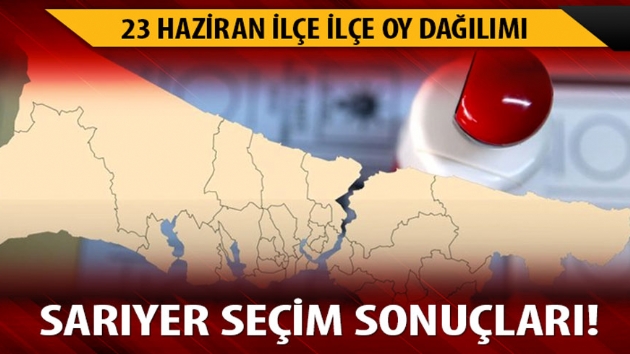Saryer 23 Haziran stanbul seim sonular!