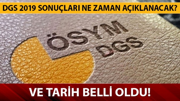 DGS 2019 sonularnn aklanaca tarih belli oldu