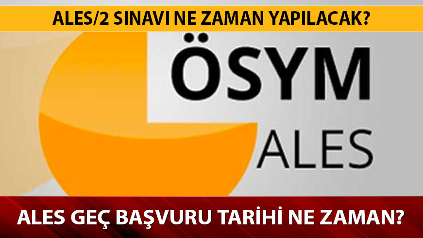 �SYM ALES ge� ba�vuru tarihi a��kland� m�? ALES 2019 s�nav� ne zaman yap�lacak? 