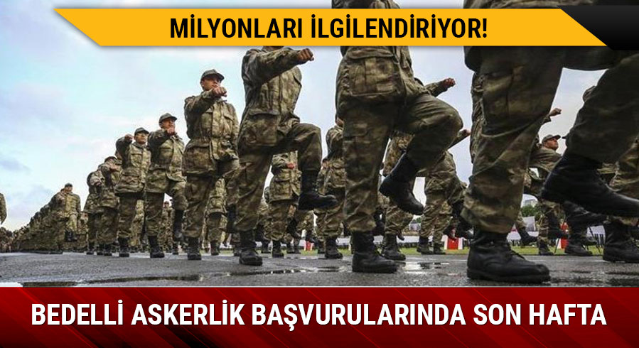 Bedelli askerlik ba�vuru nas�l yap�l�r? Bedelli askerlik son ba�vuru ne zaman?