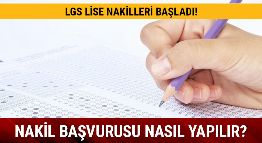 Lise nakil ba�vurusu nas�l yap�l�r? LGS nakil tercihleri son g�n ne zaman?