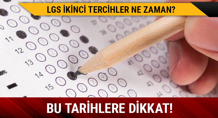 LGS ikinci tercih ne zaman? LGS ikinci tercihler i�in tarih  verildi!