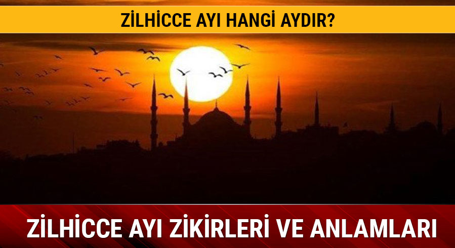 Zilhicce ay� ne zaman ba�l�yor?