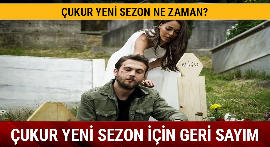 �ukur yeni sezon ne zaman ba�l�yor? �ukur yeni sezon oyuncular� kimler? 