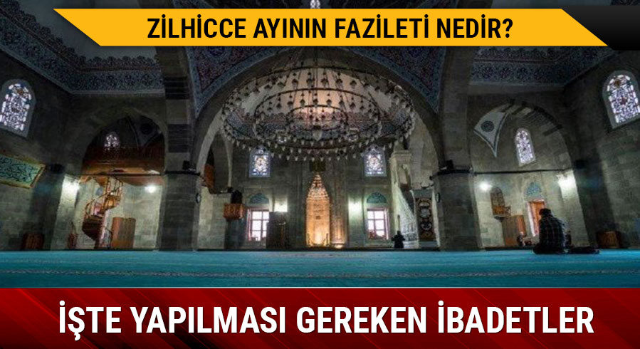 Zilhicce ay� ibadetleri nelerdir?
