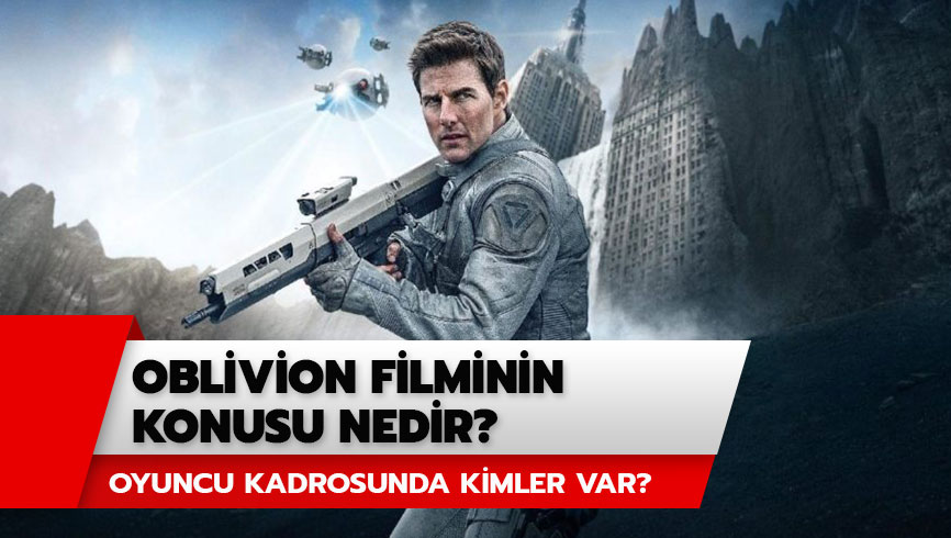Oblivion filminin konusu nedir? Oblivion filmi oyuncular� kimler?