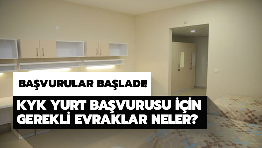 KYK yurt ba�vurusu i�in gerekli evraklar neler? E devlet KYK yurt ba�vurusu nas�l yap�l�r?