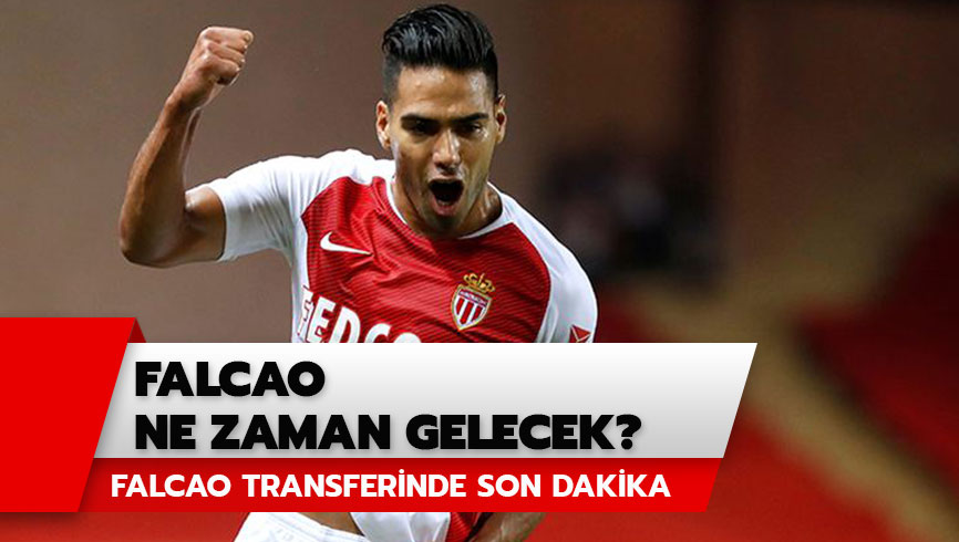 Falcao transferinde son dakika geli�mesi! Falcao ne zaman gelecek? 