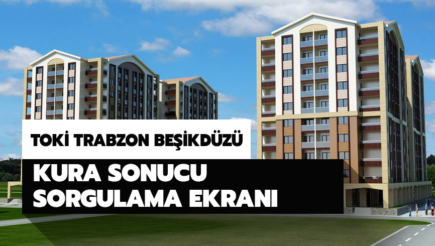 TOK� Be�ikd�z� kura sonucu sorgulama: TOK� Trabzon Be�ikd�z� kura sonu�lar�! 