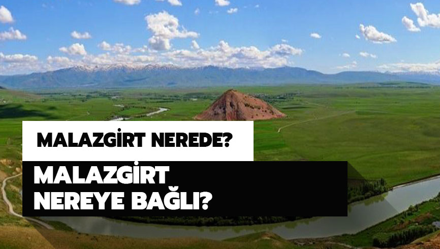 Malazgirt nereye ba�l�? Malazgirt nerede?