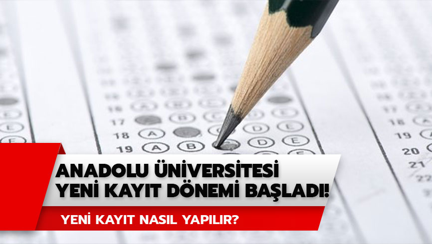 A�F Anadolu �niversitesi yeni kay�t nas�l yap�l�r? Anadolu �niversitesi yeni kay�t tarihleri!