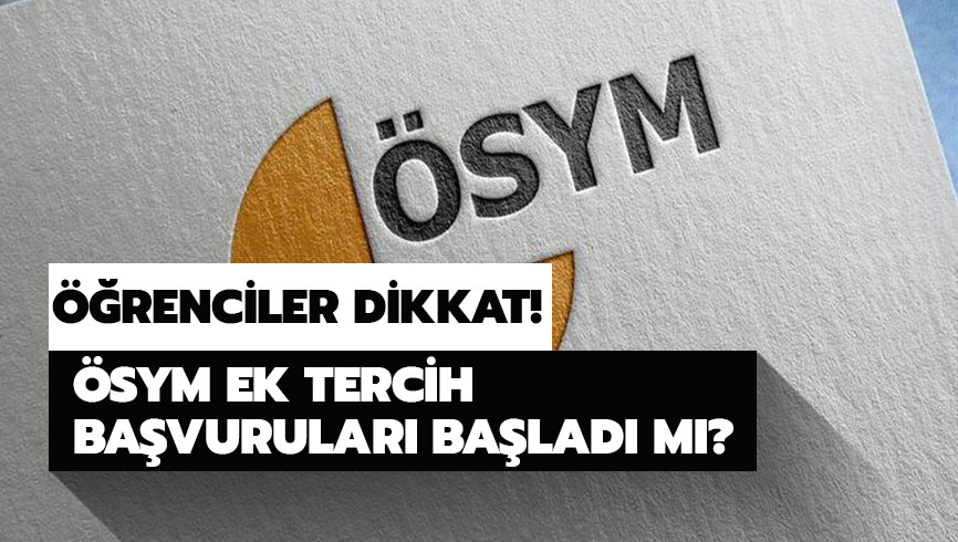 YKS ek tercih d�nemi ba�lad�! YKS ek yerle�tirme nas�l yap�l�r?