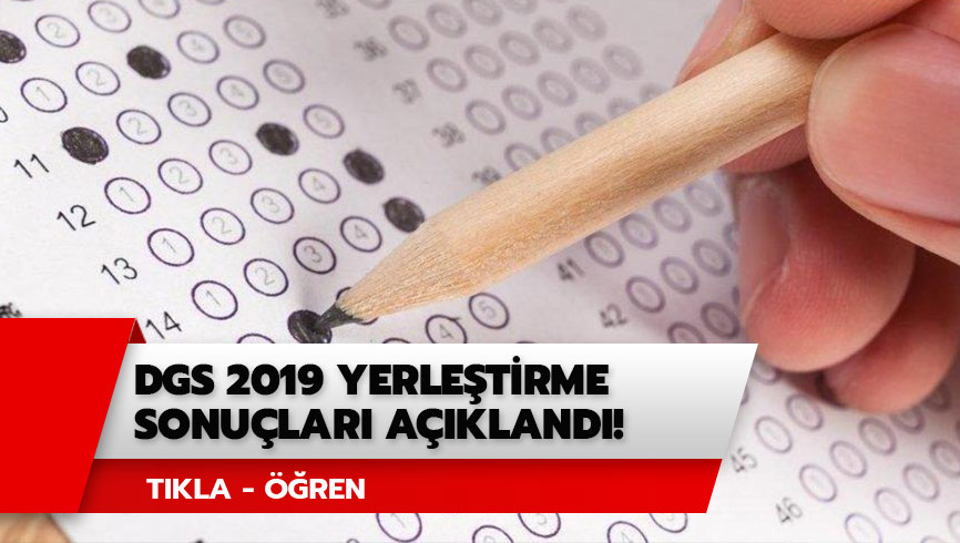 DGS yerle�tirme sonu�lar� sorgulama ekran�: DGS 2019 sonu�lar� a��kland�!