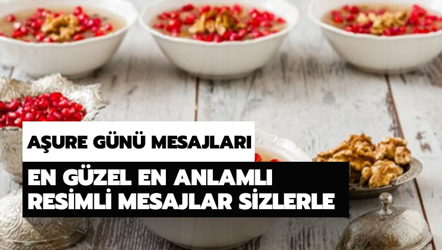 A�ure G�n� en g�zel en anlaml� tebrik mesajlar� sizlerle! ��te A�ure G�n� k�sa, resimli mesajlar�