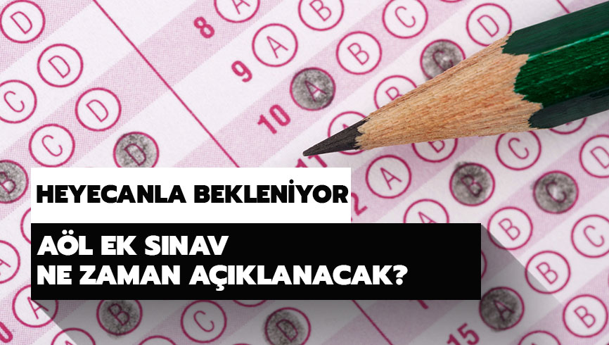 A�L ek s�nav sonu�lar� a��klanma tarihi belli oldu mu? A�L ek s�nav ne zaman a��klanacak? 