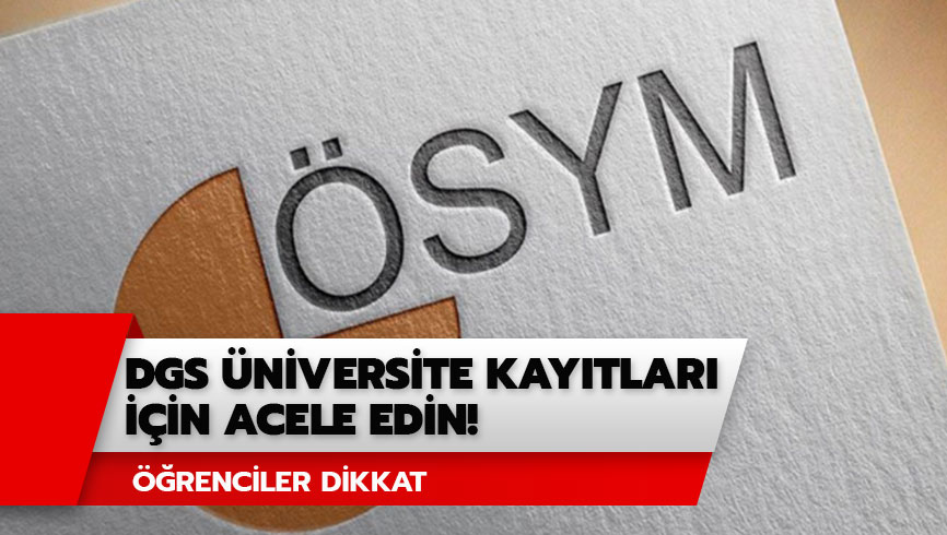 DGS �niversite kay�tlar� i�in son g�n! DGS �niversite kay�tlar� nas�l yap�l�r?