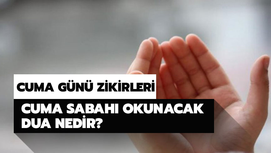 Cuma g�n� zikirleri nelerdir?