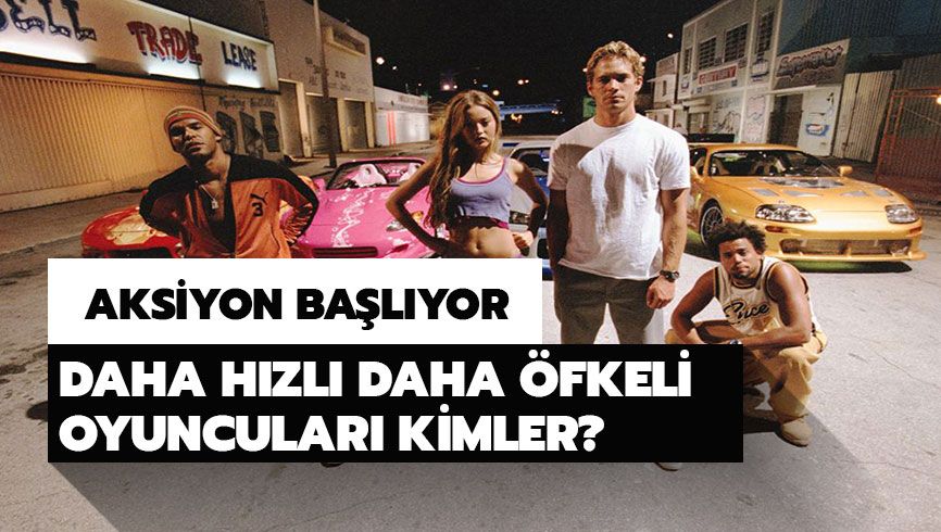 Daha H�zl� Daha �fkeli oyuncular� kimler? Daha H�zl� Daha �fkeli filmi konusu nedir?
