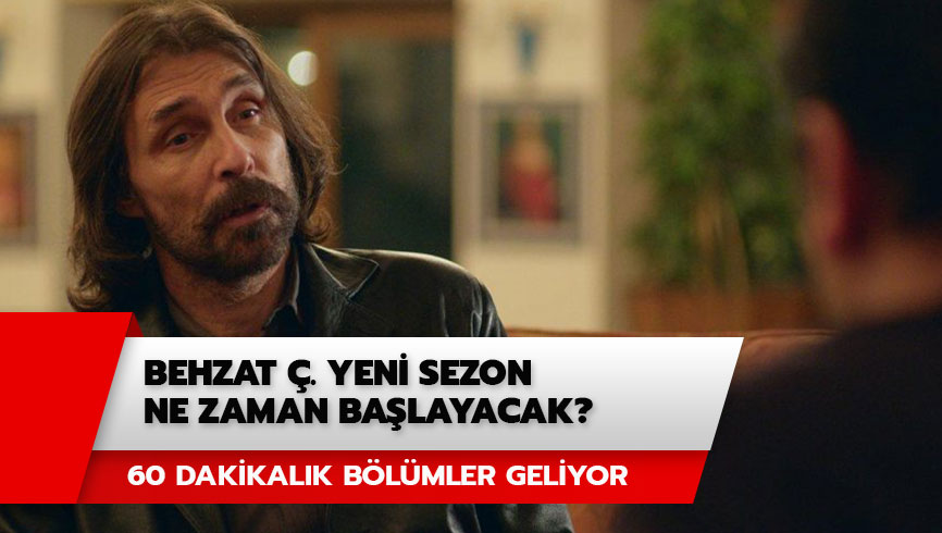 Behzat �. yeni sezon tarihi belli mi? Behzat �. yeni sezon ne zaman ba�layacak? 