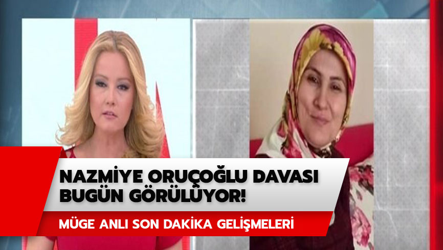 M�ge Anl� Nazmiye Oru�o�lu cinayetinde son durum ne? Nazmiye Oru�o�lu davas�nda yeni geli�me var m�? 