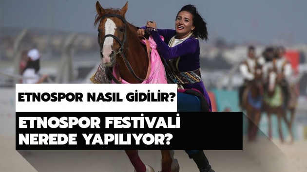 Etnospor 2019 nerede? Etnospor Kltr Festivaline nasl gidilir? te tm bilgiler..