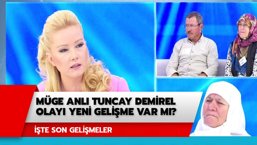 Tuncay Demirel�in katili kim? M�ge Anl� Tuncay Demirel olay� yeni geli�me var m�?