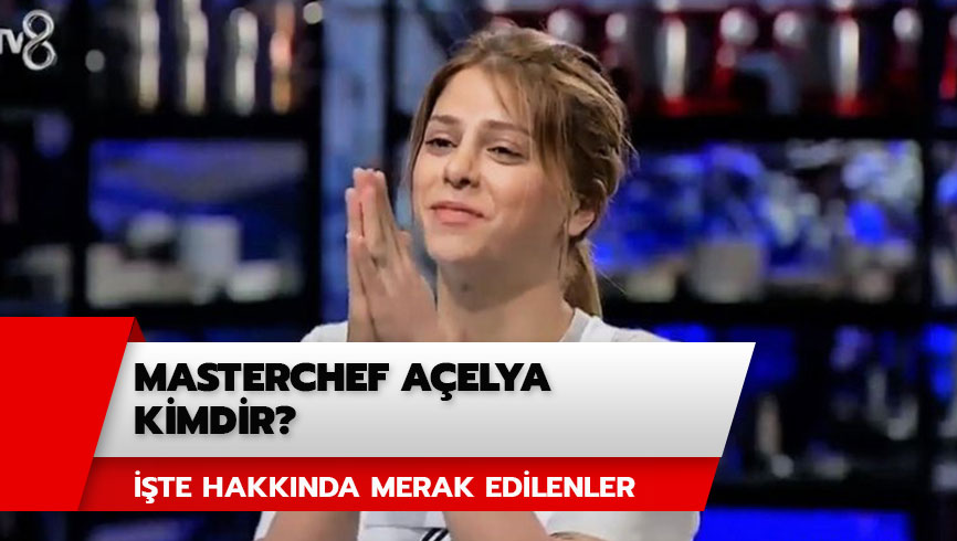A�elya K�l��ay ka� ya��nda, nereli? MasterChef A�elya kimdir? 