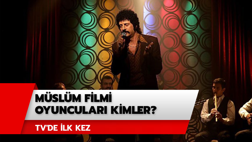 M�sl�m filmi nerede �ekildi? M�sl�m filmi oyuncular� kimler?