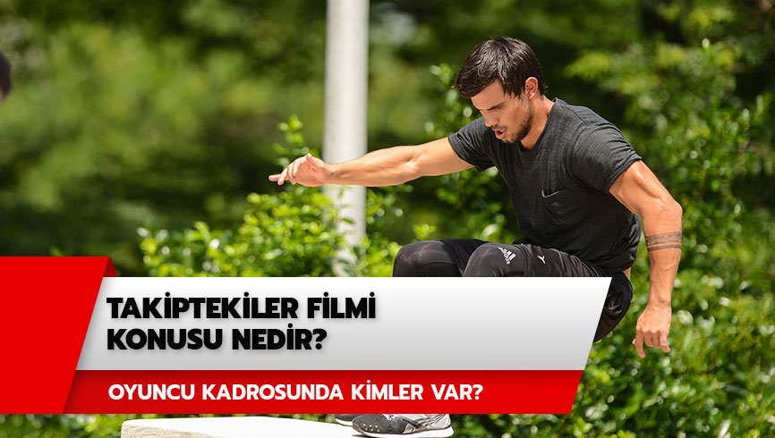 Takiptekiler oyuncu kadrosunda kimler var? Takiptekiler filmi konusu nedir? 