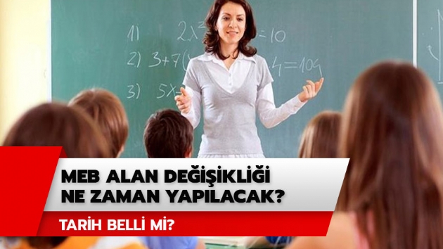 MEB alan deiiklii ne zaman yaplacak? retmen alan deiiklii bavuru tarihi belli mi? 