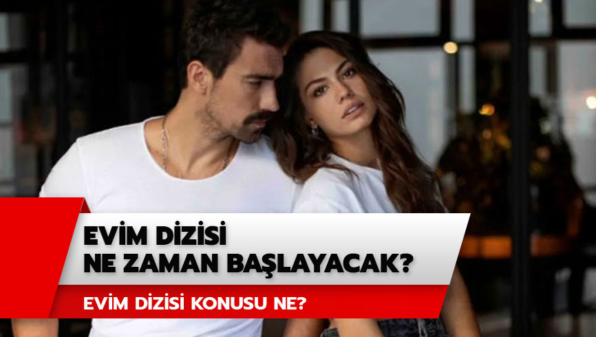 Evim dizisi konusu ne, oyuncular� kimler? Evim dizisi ne zaman ba�layacak? 