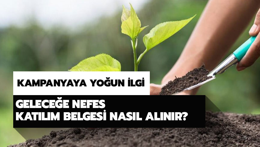 Gelece�e Nefes sertifika i�lemi nas�l yap�l�r? Gelece�e Nefes kat�l�m belgesi nas�l al�n�r?