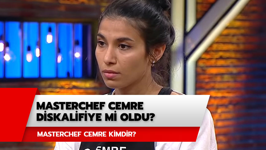 MasterChef Cemre gitti mi? MasterChef Cemre diskalifiye mi oldu?MasterChef Cemre Uyan�k kimdir? 