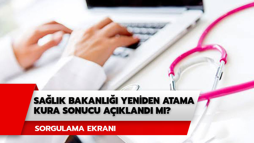 Sa�l�k Bakanl��� yeniden atama kura sonucu yerle�enler listesi! Sa�l�k Bakanl��� atama kura sonu� ekran�