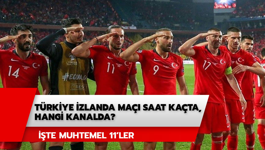 Milli ma� canl� nereden izlenecek? T�rkiye �zlanda ma�� saat ka�ta, hangi kanalda? 
