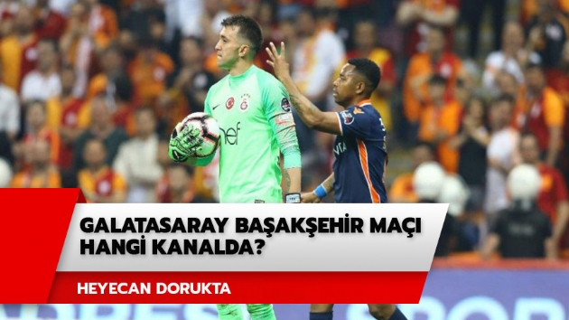 Galatasaray Baakehir ma hangi kanalda? Galatasaray Baakehir ma saat kata?