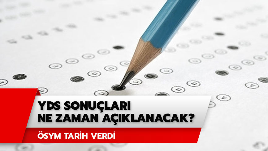 YDS sonu�lar� ne zaman a��klanacak? �SYM YDS sonu�lar� i�in tarih verdi!