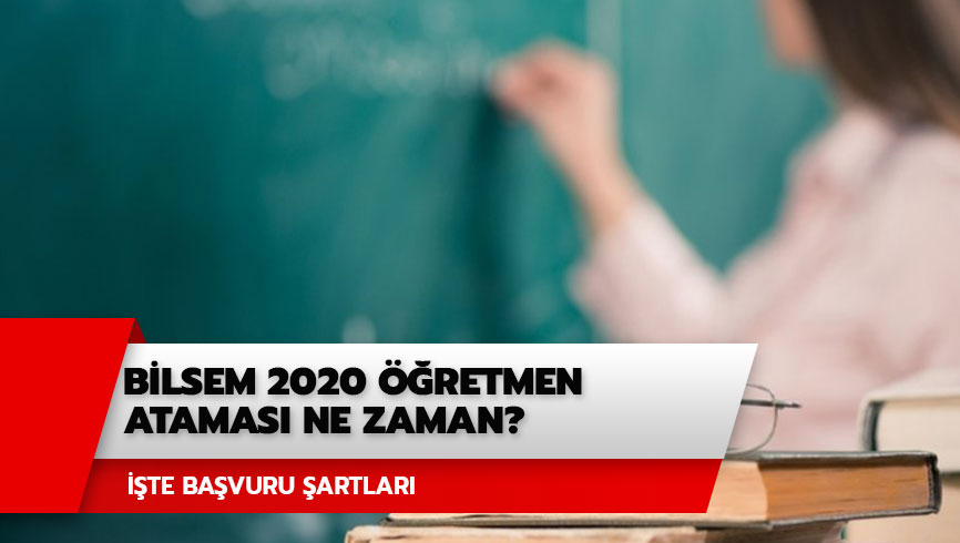 B�LSEM ��retmen atama ba�vuru �artlar� nedir? B�LSEM 2020 ��retmen atamas� ne zaman?