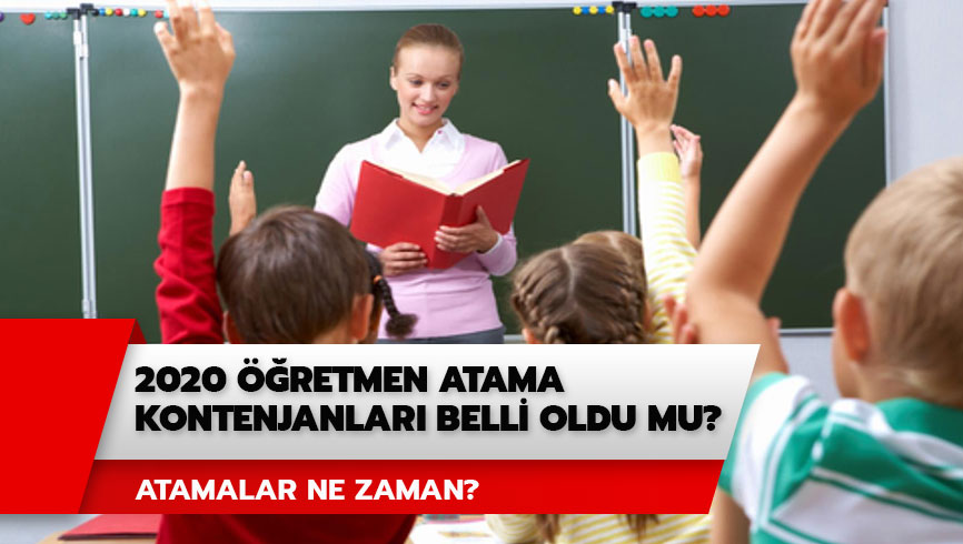 ��retmen atama 2020 ne zaman yap�lacak? 2020 ��retmen atama kontenjanlar� belli oldu mu?