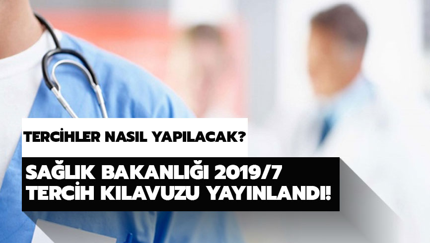 KPSS 2019/7 tercihleri nas�l yap�lacak? Sa�l�k Bakanl��� 2019/7 tercihleri ba�lad� m�?