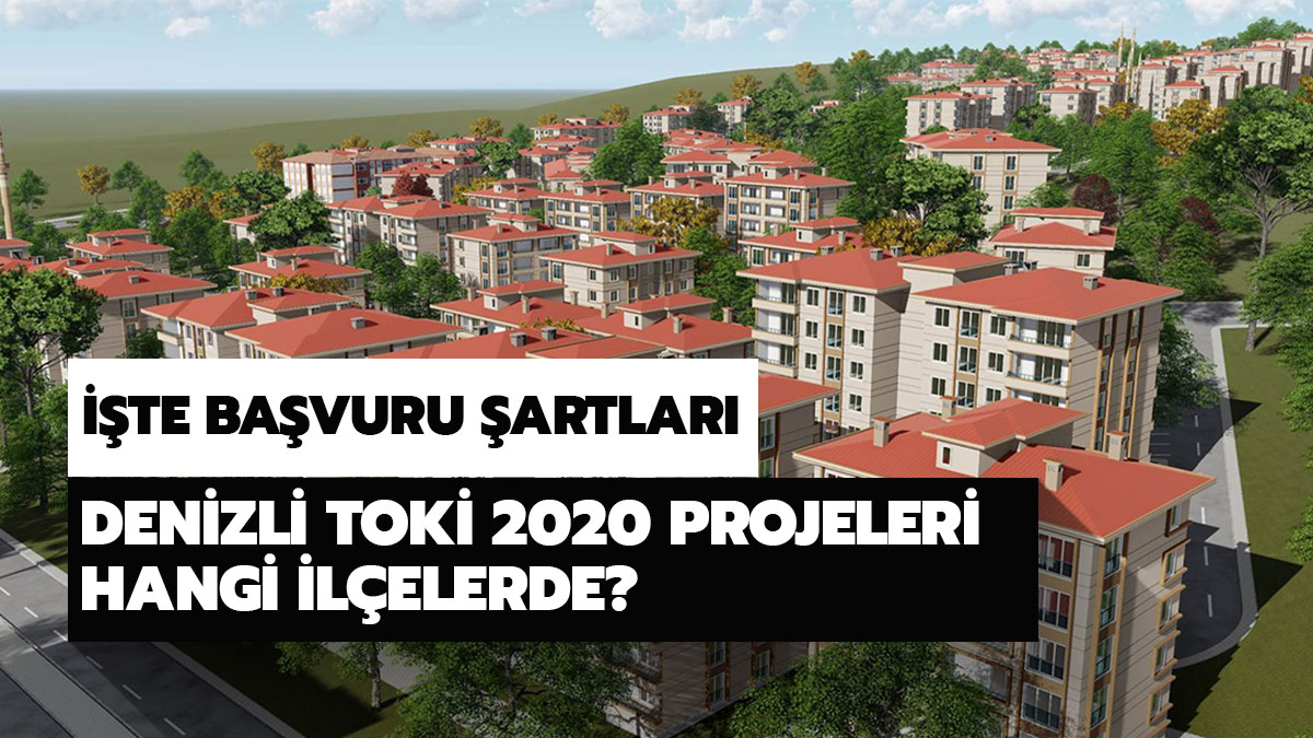 TOK� Denizli ba�vurusu nas�l yap�l�r? Denizli TOK� 2020 projeleri nerede?