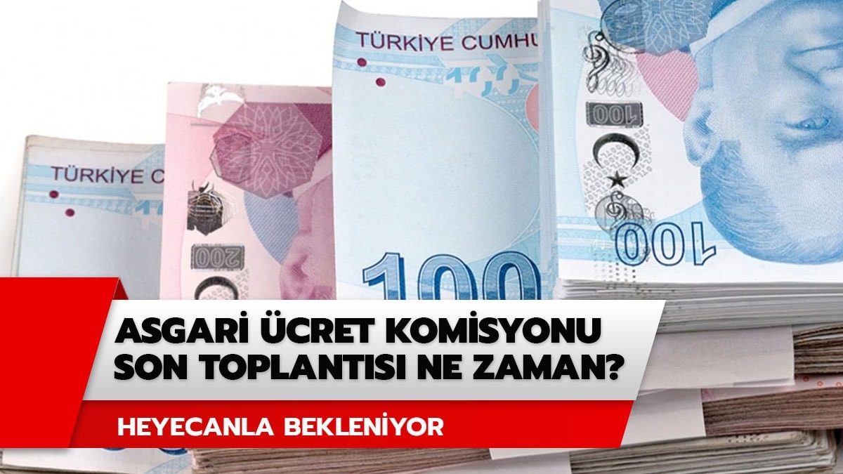 Asgari cret komisyonu son toplants ne zaman? Asgari cret son toplant tarihi belli oldu!